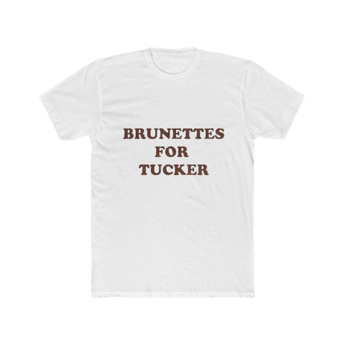 Brunettes for Tucker Tee | Tucker Wetmore - Official t-shirts merchandise