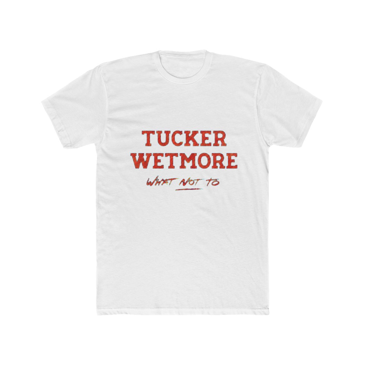 What Not To Camo T Shirt | Tucker Wetmore - Official t-shirts merchandise